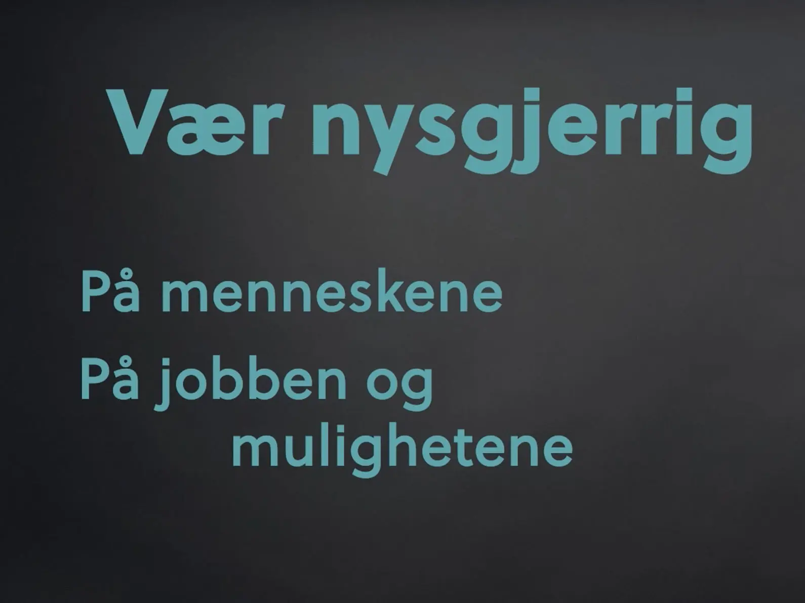 Illustrasjonsbilde med en tekst "Vær nysgjerrig"
